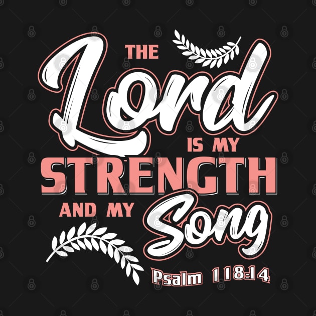 Bible Verse The Lord is my Strength and my Song Christian by aneisha