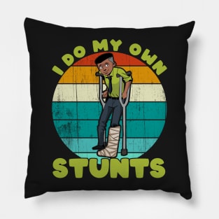 I Do My Own Stunts Funny Broken Leg Injury Get Well Gifts print Pillow