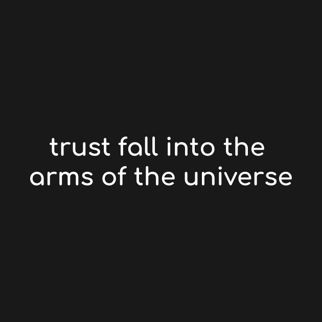 Trust Fall into The Arms of The Universe by BrightRiver