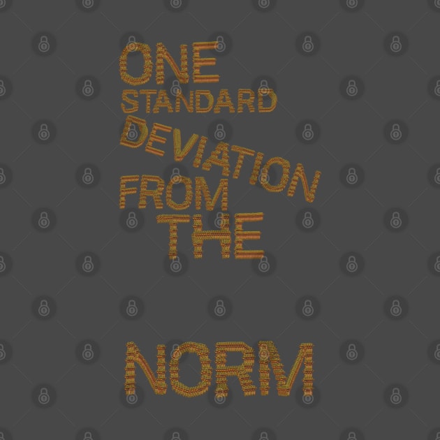 One Standard Deviation From The Norm by HexAndVector