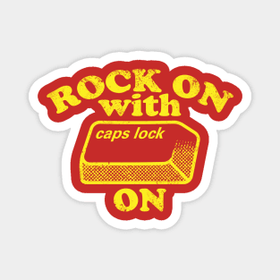 Rock On with Caps Lock On (yellow) Magnet