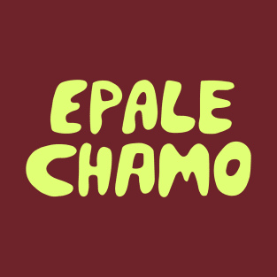 Epale chamo T-Shirt