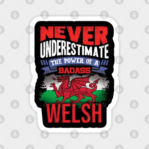 Never Underestimate The Power Of A Badass Welsh - Gift For Welsh With Welsh Flag Heritage Roots From Wales Magnet by giftideas