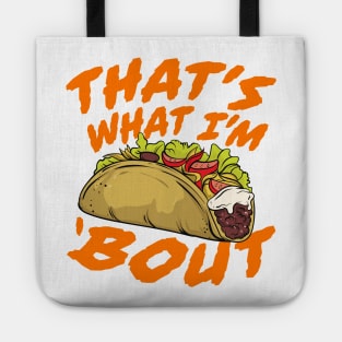 That's What I'm Taco 'Bout - Funny Food Tote