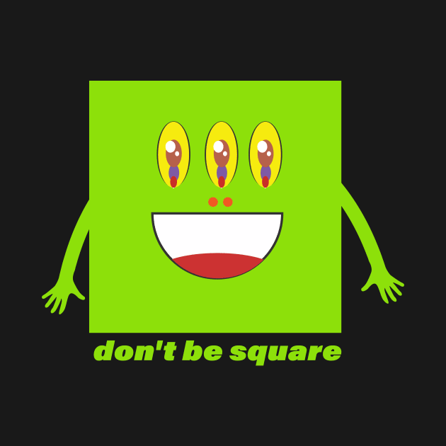 Don't be square by hsf