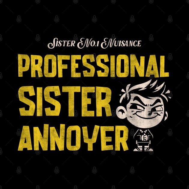 Proffesional Sister Annoyer! by Depot33