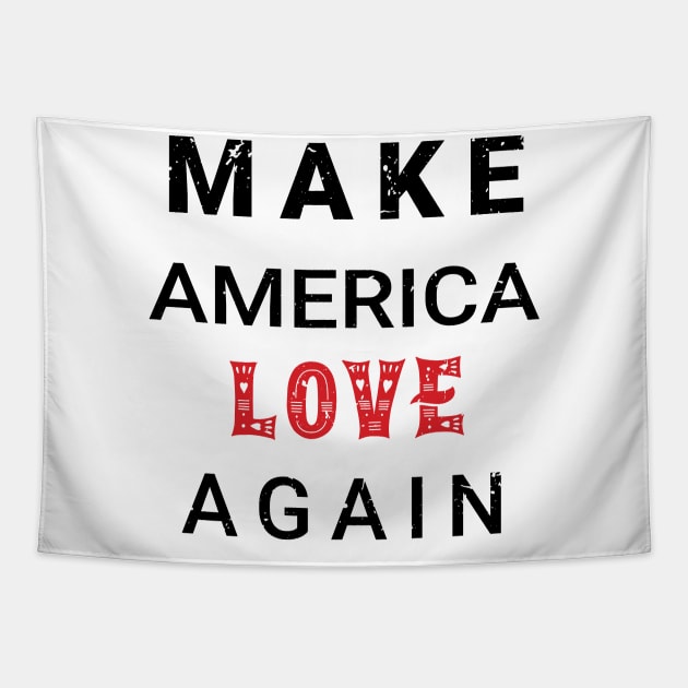 Make america love again Tapestry by Suva