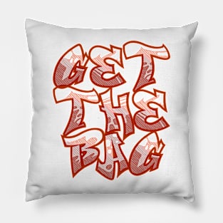 GET THE BAG Pillow