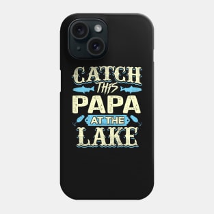 Catch Papa Lake Father Day Phone Case