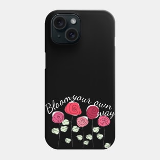 Bloom Your Own Way Phone Case