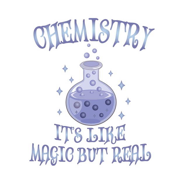 Chemistry - It's Like Magic But Real - Funny Science by TheInkElephant