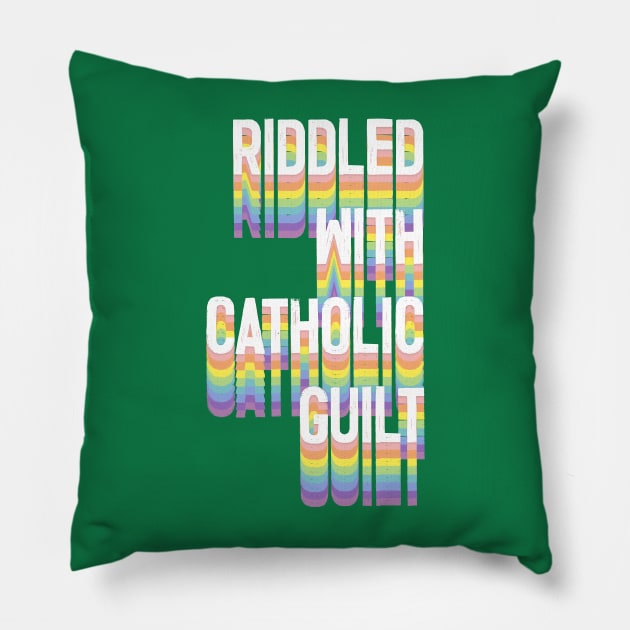 Riddled With Catholic Guilt Pillow by DankFutura