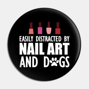 Nail Artist - Easily distracted by nail art and dogs Pin