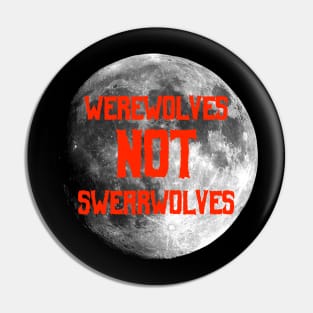 Werewolves Not Swearwolves Pin