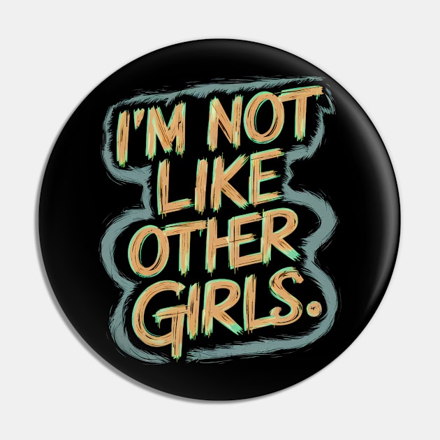 I'm Not Like Other Girls Pin by Abdulkakl