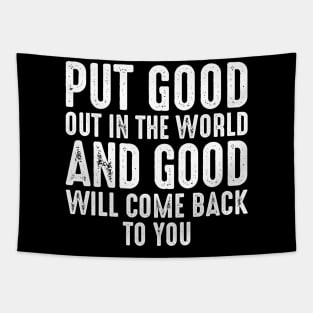 Put Good Out In The World Tapestry