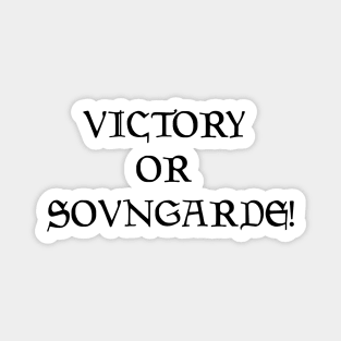 Victory Or Sovngarde! Magnet