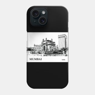 Mumbai - India Phone Case