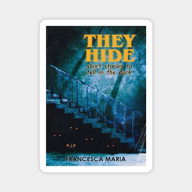 They Hide Magnet by Brigids Gate Press