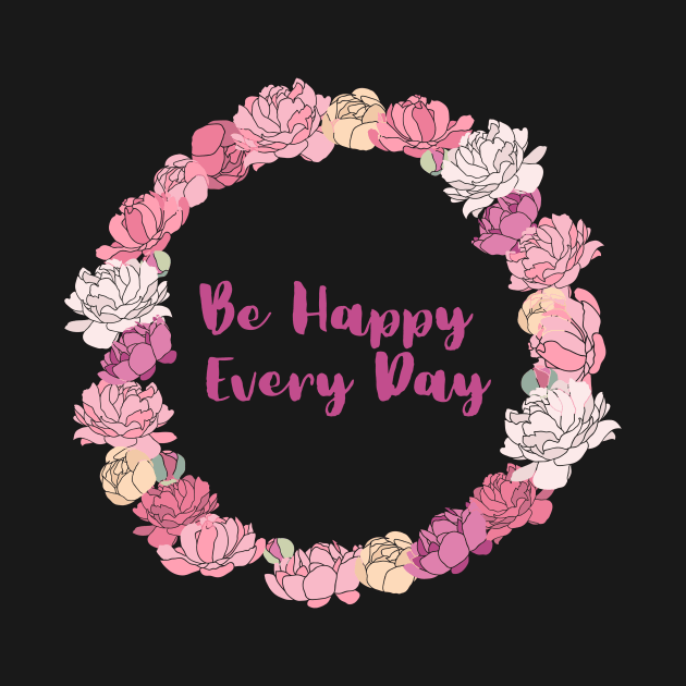 Be Happy Every Day by GruffinMuffin