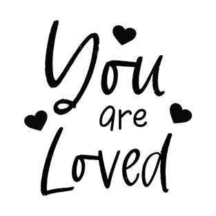 You are loved T-Shirt