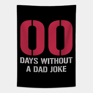 00 Days Without A Dad Joke Tapestry