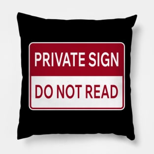 Private Sign Do Not Read Pillow