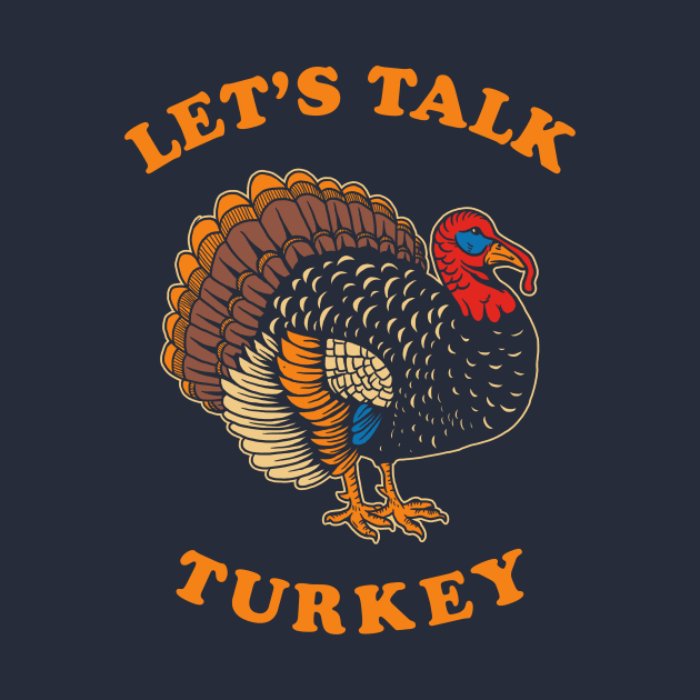 Let's Talk Turkey by dumbshirts