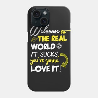 Welcome to the real world Phone Case