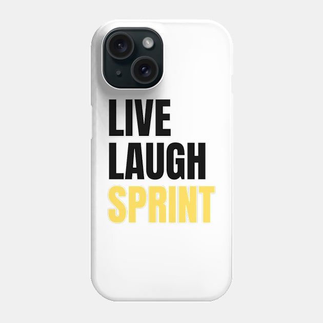 Live Laugh Sprint Phone Case by The Print Palace