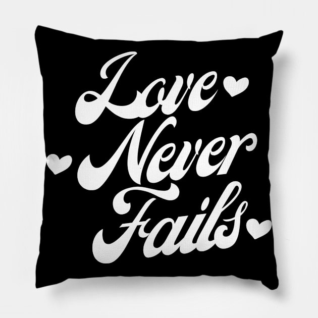 Love Never Fails. Love Saying. Pillow by That Cheeky Tee