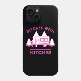 Bitches with Hitches Funny Camping Camper Phone Case