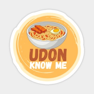 Udon Know Me Magnet