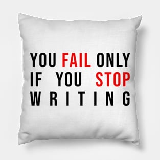 You Fail Only If You Stop Writing Pillow