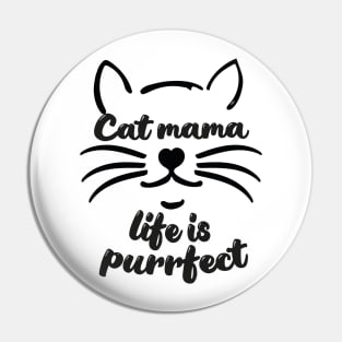 Cat mama life is purrfect Pin