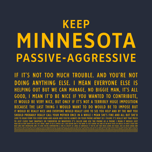 Keep Minnesota Passive-Aggressive by sterlingphoenix