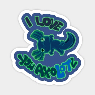 I LOVE YOU AXOLOTL  black mud puppy t-shirt Magnet