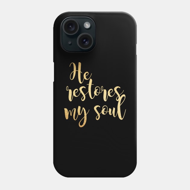 He restores my soul Phone Case by Dhynzz