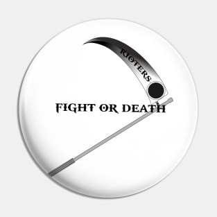 fight or death rioters Pin