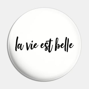 le vie est belle Pin