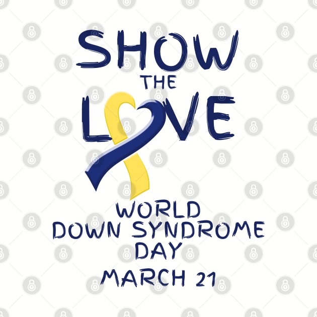 Show the Love - World Down Syndrome Day by A Down Syndrome Life