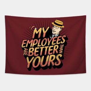 My Employees Are Better Than Yours Employee Appreciation Tapestry