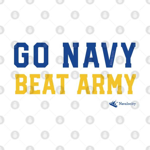 Go Navy Beat Army by Navalocity by Navalocity