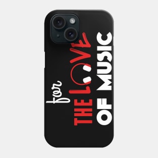 For the love of music (white) Phone Case