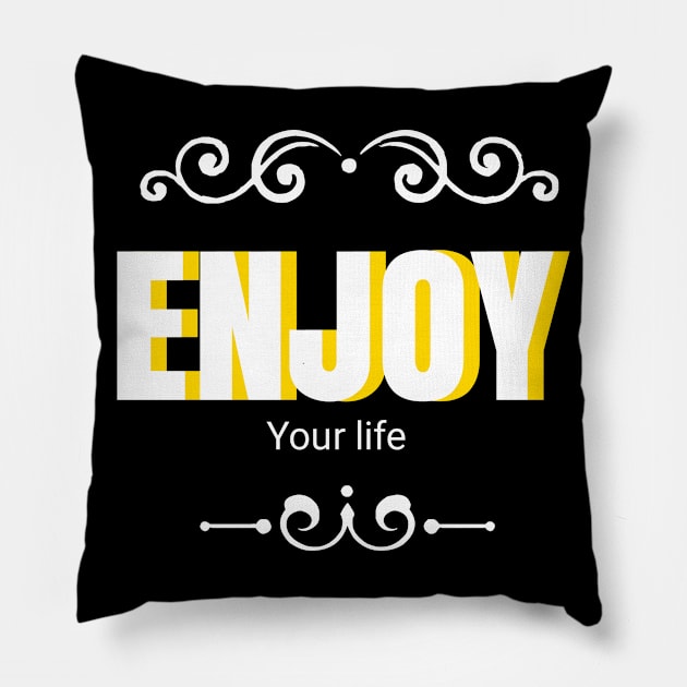 Enjoy your life Pillow by Robi 