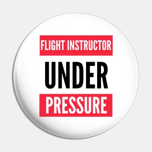 Flight Instructor Under Pressure Pin