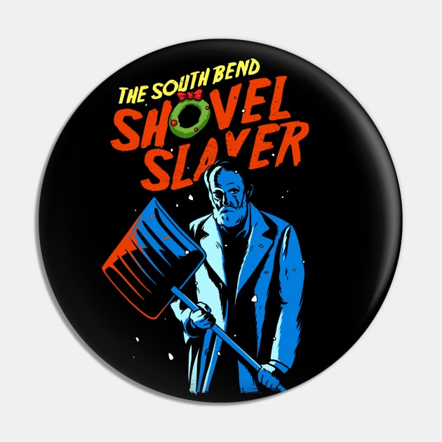 The South Bend Shovel Slayer Pin by Scud"