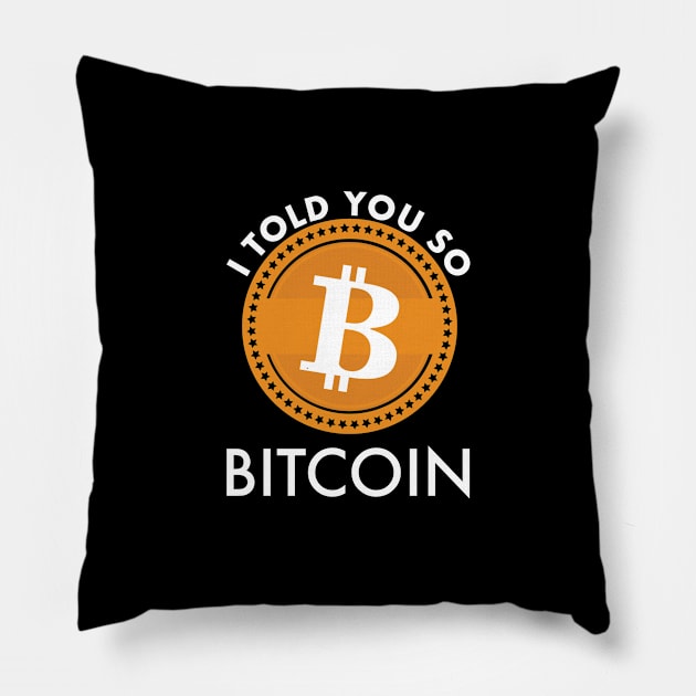 I Told you so Bitcoin Pillow by HI Tech-Pixels