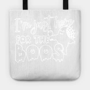 I'm Just Here For The Boos Tote