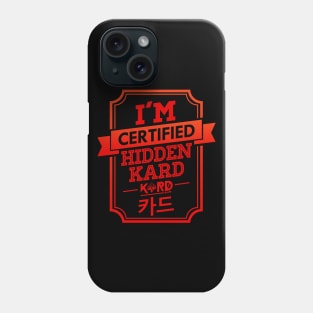 I'M CERTIFIED HIDDEN KARD Phone Case